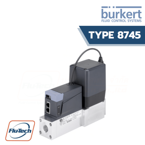 Burkert Type 8745 - Mass Flow Controller (MFC): Mass Flow Meter (MFM) for gases Burkert Thailand Authorized Distributor Flu-Tech
