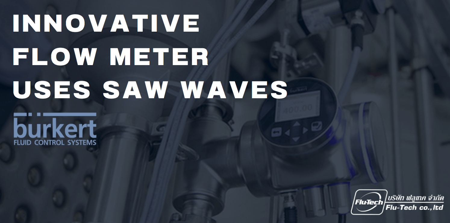 Innovative flow meter uses SAW waves TYPE 8098 Burkert Thailand Authorized Distributor Flutech