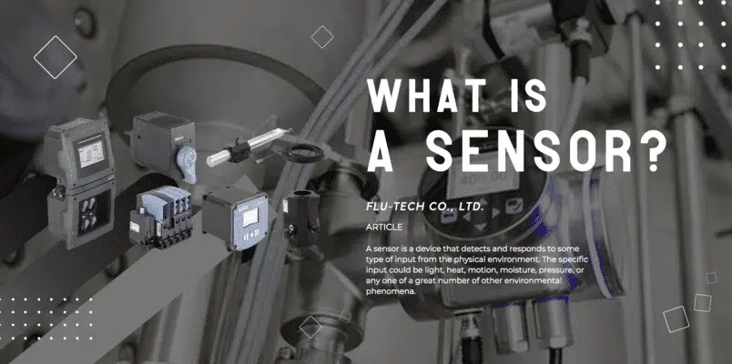 What is a Sensor? - Article by Flu-Tech (Authorized Distributor of Burkert, SmartMeasurement, and FineTek