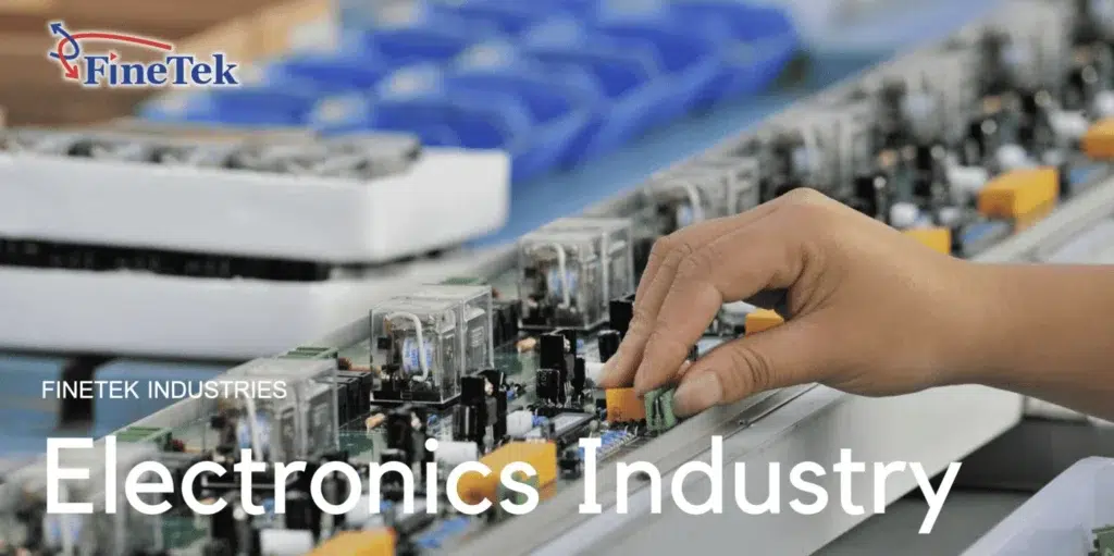 Electronics Industry (อุตสาหกรรมอิเล็กทรอนิกส์) - FineTek Industries Flutech Thailand