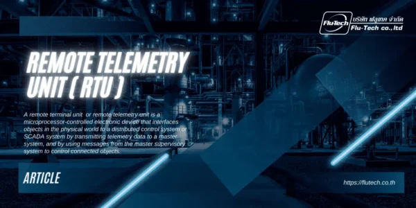 Remote Telemetry Unit หรือ RTU คือ - What is RTU? - Remote Terminal Unit - บริษัท ฟลูเทค จํากัด - Flu-Tech Thailand - @flutech.co.th