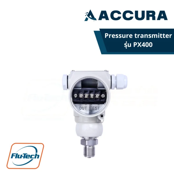 ACCURA - อุปกรณ์วัดความดัน แรงดัน (Pressure transmitter) รุ่น PX400