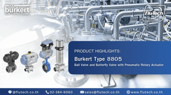 Bürkert – Type 8805 - Ball valve and Butterfly valve with pneumatic rotary actuator - Flu-Tech Co., Ltd. (Burkert Thailand Authorized Distributor) - ตัวแทนจําหน่ายอย่างเป็นทางการ - บริษัท ฟลลูเทค จํากัด