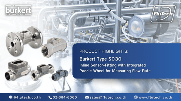 Bürkert — Burkert Type S030 Inline Sensor-Fitting with Integrated Paddle Wheel for Measuring Flow Rate - Flutech Co., Ltd. (Burkert Thailand Authorized Distributor)