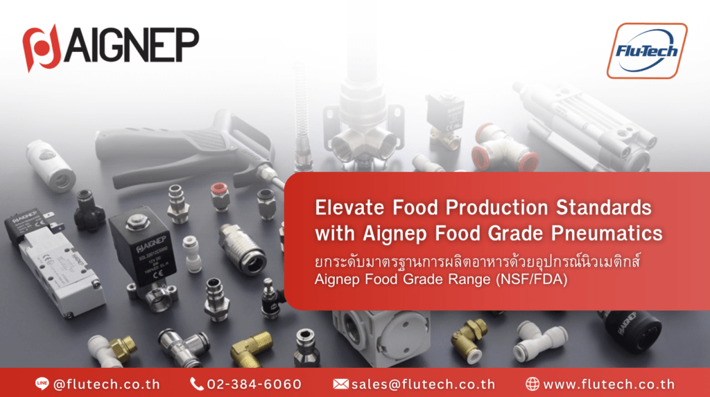 Elevate Food Production Standards with Aignep Food Grade Pneumatics (NSF:FDA Certified) - Flutech Thailand